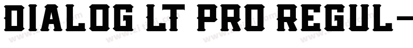 Dialog LT Pro Regul字体转换